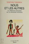 Tzvetan Todorov - Nous et les autres La réflexion française sur la diversité humaine