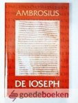 Willigen, M.A. van - Ambrosius De Ioseph --- Een filologisch commentaar en vertaling van Ambrosii Episcopi Mediolanensis De Ioseph. Proefschrift met de stellingen.