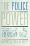 Markus Dirk Dubber 292182 - The Police Power Patriachy and the Foundations of American Government