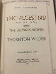 Thornton Wilder - The first edition Society; The Alcastiad or. A Life in the Sun, the drinken sisters