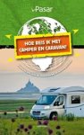 Pasar - Hoe reis ik met de camper en caravan? - praktische gids voor de camperreiziger en caravangebruiker Pasar - Hoe reis ik met de camper en caravan? - praktische gids voor de camperreiziger en caravangebruiker