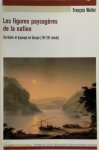 François Walter - Les figures paysagères de la nation