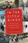 Pete Jordan - In the City of Bikes The Story of the Amsterdam Cyclist