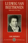 Carl Dahlhaus 83017 - Ludwig Van Beethoven Approaches to His Music