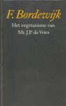 Bordewyk - Vegetarisme vam mr. j.p. de vries