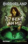 Tehlor Kay Mejia - Horrorland - Jij bent van mij