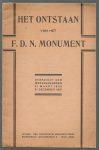 A de Boer - Het ontstaan van het F.D.N. monument : overzicht der werkzaamheden 31 maart 1928 31 december 1931 ( F. Domela Nieuwenhuis )