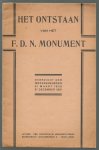 A de Boer - Het ontstaan van het F.D.N. monument : overzicht der werkzaamheden 31 maart 1928 31 december 1931 ( F. Domela Nieuwenhuis )