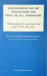 Leo [Sst.] Voogt , Boudewijn [Inl.] Büch , H.L. Wesseling 218122 - Bibliografie van de publicaties van prof. dr. H.L. Wesseling Bibliography of the publications of prof. dr. H.L. Wesseling