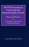 Clayton P. Gillette-Steven D. Walt - (1) The Un Convention On Contracts For The International Sale Of Goods