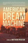 Matthew Specktor - American Dream Machine