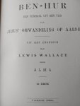 Wallace, Lewis, vertaald door Alma - Ben-Hur (Ben Hur). Een verhaal uit den tijd van Jezus` omwandeling op aarde. 2 delen in 1 band.