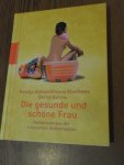 Nowikowa, Natalja Aleksandrowna - Die gesunde und schöne Frau. Heilwissen aus der russischen Volksmedizin