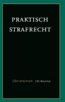 Reijntjes, J.M. - Praktisch strafrecht : liber amicorum J.M. Reijntjes.