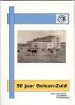 Stork, John, Wolters Ton, Besselink Piet - 50 jaar Geleen Zuid