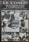 GALLE Hubert, THANASSEKOS Yannis - Le Congo de la découverte à l'indépendance