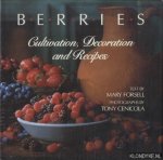 Forsell, Mary - Berries: Cultivation, Decoration, and Recipes