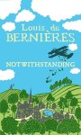 Louis de Bernières - Notwithstanding