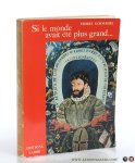 Goemaere, Pierre. - Si le monde avait été plus grand... Deux siècles d'or: Belgique et Portugal.