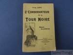 Garnir, George. - Le conservateur de la Tour Noire. Moeurs bruxelloises. [Avec dédicace.]