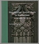 Nelleke Manneke - Het Heilige Geest-Huis te Rotterdam sinds 1434