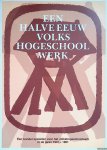 Roessingh, Karel & Cees Stapel - Een halve eeuw volkshogeschoolwerk: een bundel opstellen over het volkshogeschoolwerk in de jaren 1931-1981