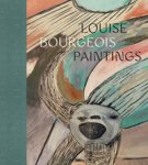 BOURGEOIS -  Davies, Clare & Briony Fer: - Louise Bourgeois. Paintings