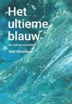 Diet Verschoor - Het ultieme blauw een verhaal over liefde