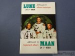 N/A. - Apollo 11 album historique: Voyage sur la lune 21-7-1969 / Apollo 11 historisch album: Reis naar de maan 21-7-1969.