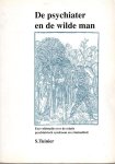 Tuinier, Siegfried. - De Psychiater en de Wilde Man : een veldstudie over de relatie psychiatrisch syndroom en criminaliteit. Diss.
