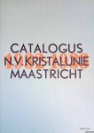 Singelenberg-van der Meer, M. (voorwoord) - Catalogus N.V. Kristalunie Maastricht
