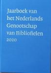 DUIJN, Mart van & JANSSEN, Frans A. & SCHUYER, Eddy e.a. - Jaarboek van Nederlands Genootschap van Bibliofielen 2020 - XXVIII