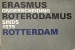 SCHADEE, Nora - Erasmus onderscheiding Roterodamus sinds 1979 Rotterdam
