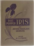 A.G. Visser - Die purper Iris en ander nagelate gedigte