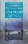 Dohle Max en Burg Ben van der - Glad en wijd ligt het ijs Gedichten