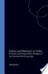Barlas, Dilek - Etatism and Diplomacy in Turkey: Economic and Foreign Policy Strategies in an Uncertain World, 1929-1939 Barlas, Dilek - Etatism and Diplomacy in Turkey: Economic and Foreign Policy Strategies in an Uncertain World, 1929-1939