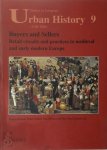 Bruno Blondé, Peter Stabel, Jon Stobart, Ilja van Damme - Buyers and Sellers Retail ciruits and practices in medieval and early modern Europe