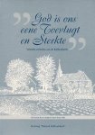Zelfden, F. van`t / Brinkman, K. - ` God is ons eene toevlugt en sterkte ` Verleden en heden van de Kijfhoekkerk. Kijfhoek