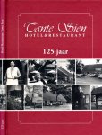 Zandhuis, H.A.G - 125 jaar Tante Sien Hotel en Restaurant Zandhuis, H.A.G - 125 jaar Tante Sien Hotel en Restaurant