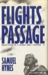 Hynes, Samuel - Flights of Passage. Reflections of a World War II Aviator