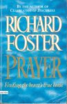 Foster, Richard - Prayer - Finding the heart's true home