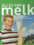 Reinders, Pim & Aad Vernooij - Alles van melk. Geschiedenis van de Nederlandse Zuivelindustrie.