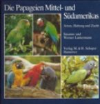 Lantermann, Susanne en Werner - Die Papageien Mittel- und Südamerikas