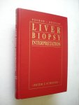 Scheuer, Peter J. / Dame Sheila Sherlock, foreword - Liver Biopsy Interpretation. Fourth Edition