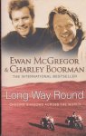 McGregor, Ewan & Boorman, Charley - Long Way Round - chasing shadows across the world McGregor, Ewan & Boorman, Charley - Long Way Round - chasing shadows across the world