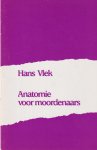 Vlek, Hans - Anatomie voor moordenaars: Gedichten