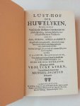 Neyn, P. de, rechtsgeleerde, ... - Lust- Hof der Huwelyken, behelsende ... (zie bij info)