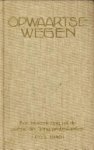 PEELEN, GERT J. (samengesteld en ingeleid door) - Opwaartse wegen. Een bloemlezing uit de poëzie der 'jong-protestanten' (1923 - 1940)
