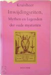 J. Kruisheer - De inwijdingsriten Mythen en legenden der oude mysteriën