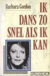 Gordon, Barbara - Ik dans zo snel als ik kan Gordon, Barbara - Ik dans zo snel als ik kan